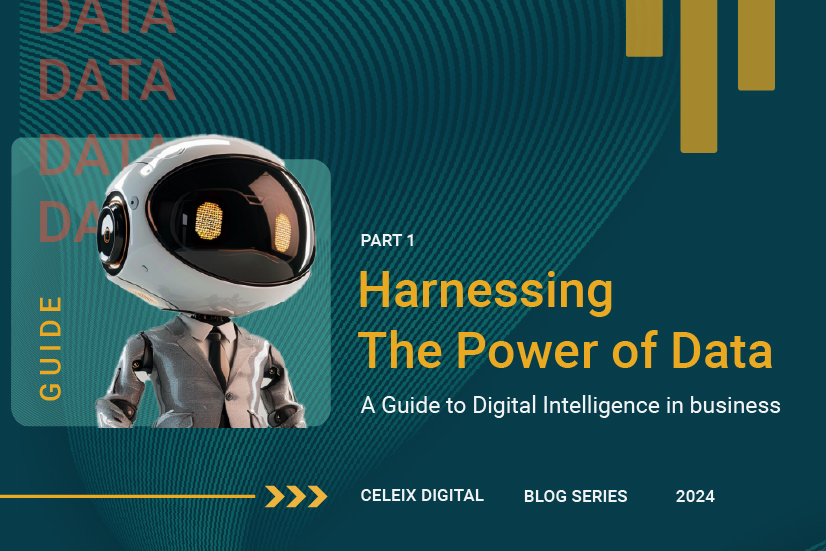Harnessing the Power of Data - A Guide to Digital Intelligence in Business - Part One