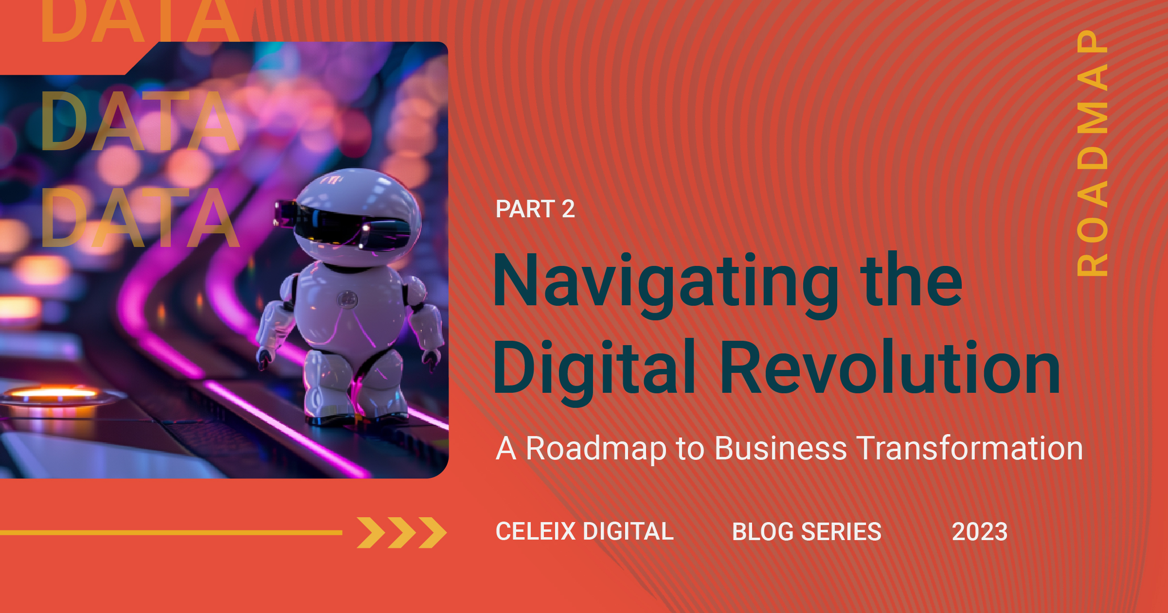 Navigating the Digital Revolution - A Roadmap to Business transformation - Part Two